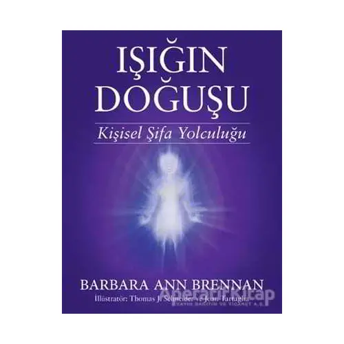 Işığın Doğuşu - Barbara Ann Brennan - Butik Yayınları