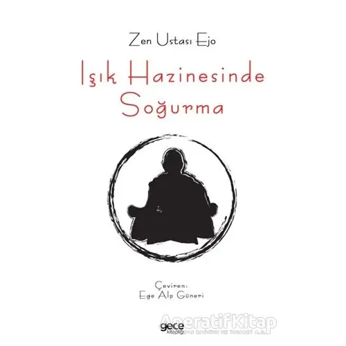 Işık Hazinesinde Soğurma - Zen Ustası Ejo - Gece Kitaplığı