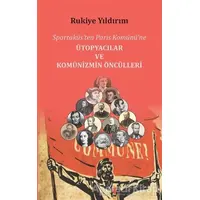 Spartaküs’ten Paris Komünü’ne Ütopyacılar ve Komünizmin Öncülleri