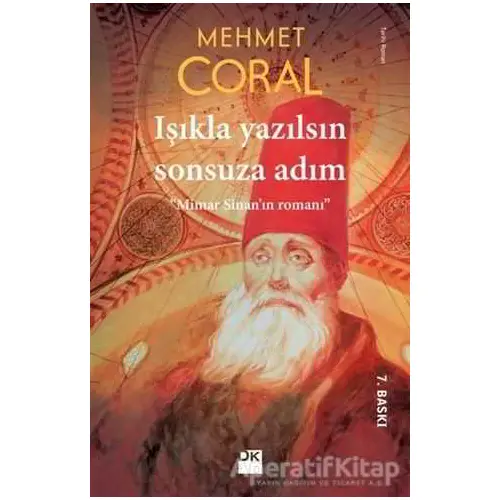 Işıkla Yazılsın Sonsuza Adım - Mehmet Coral - Doğan Kitap