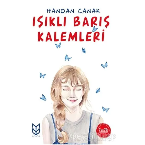 Işıklı Barış Kalemleri - Handan Canak - Yason Yayıncılık