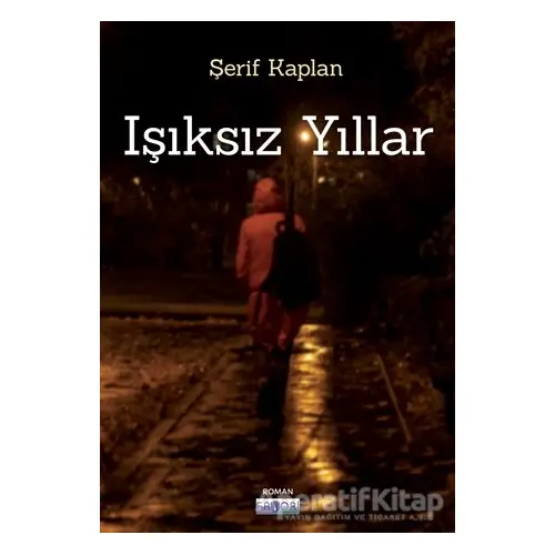 Işıksız Yıllar - Şerif Kaplan - Favori Yayınları