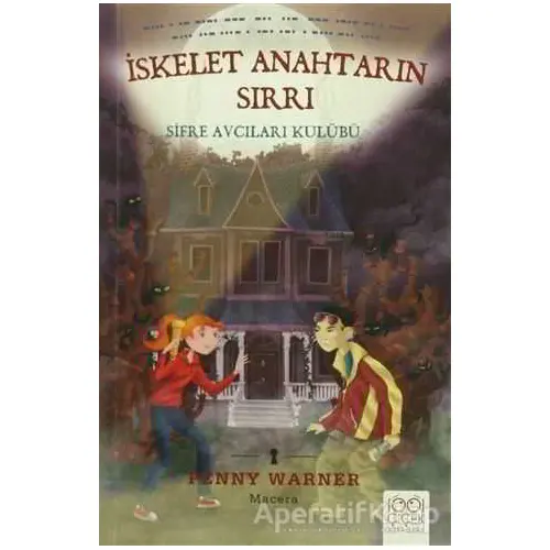 İskelet Anahtarın Sırrı: Şifre Avcıları Kulübü - Penny Warner - 1001 Çiçek Kitaplar