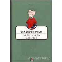 İki Dirhem Bir Çekirdek - İskender Pala - Kapı Yayınları