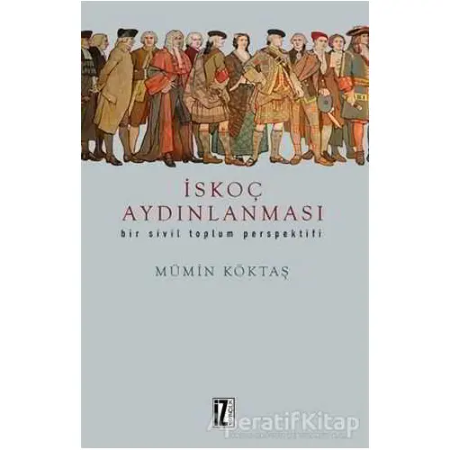 İskoç Aydınlanması - Mümin Köktaş - İz Yayıncılık