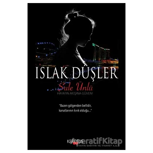 Islak Düşler - Şule Ünlü - Kerasus Yayınları