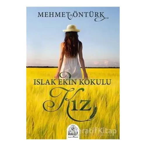 Islak Ekin Kokulu Kız - Mehmet Öntürk - Kağıt Yayınevi