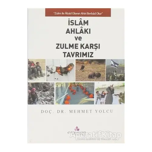 İslam Ahlakı ve Zulme Karşı Tavrımız - Mehmet Yolcu - Erguvan Yayınevi