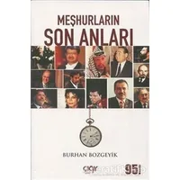 Meşhurların Son Anları - Burhan Bozgeyik - Çığır Yayınları