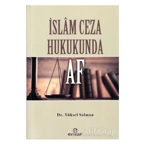 İslam Ceza Hukukunda Af - Yüksel Salman - Ensar Neşriyat