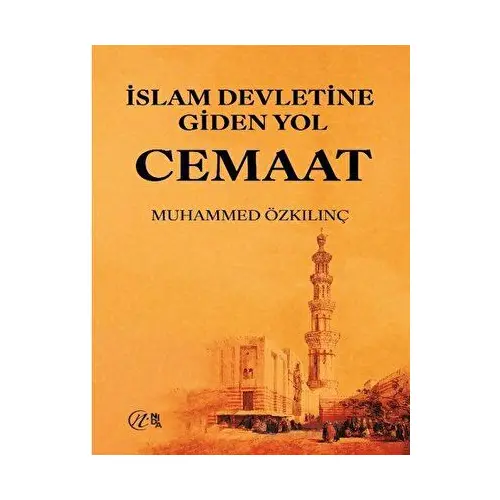 İslam Devletine Giden Yol Cemaat - Muhammed Özkılınç - Nida Yayınları