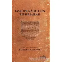 Taşköprizadelerin Tefsir Mirası - Burhan Çonkor - Endülüs Yayınları