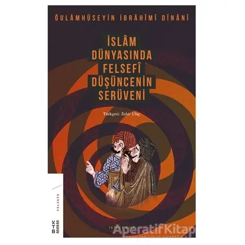 İslam Dünyasında Felsefi Düşüncenin Serüveni Cilt 2