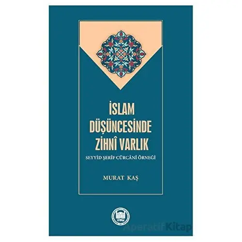 İslam Düşüncesinde Zihni Varlık - Murat Kaş - Marmara Üniversitesi İlahiyat Fakültesi Vakfı