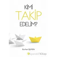 Kimi Takip Edelim? - Burhan İşliyen - Türkiye Diyanet Vakfı Yayınları