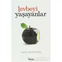 Tevbeyi Yaşayanlar - Said Demirtaş - Nesil Yayınları