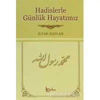 Hadislerle Günlük Hayatımız (2. Hamur) - İlyas Kaplan - Beka Yayınları