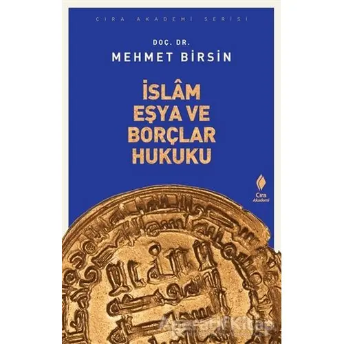 İslam Eşya ve Borçlar Hukuku - Mehmet Birsin - Çıra Yayınları