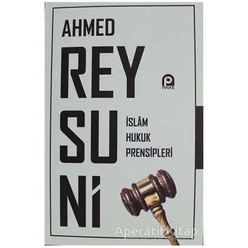 İslam Hukuk Prensipleri - Ahmed Reysuni - Pınar Yayınları
