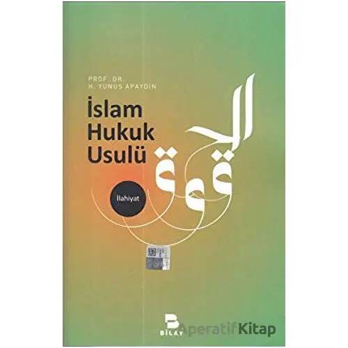 İslam Hukuk Usulü - H. Yunus Apaydın - BİLAY (Bilimsel Araştırma Yayınları)