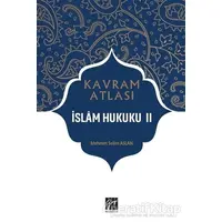 İslam Hukuku 2 - Kavram Atlası - Mehmet Selim Aslan - Gazi Kitabevi