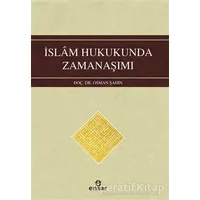 İslam Hukukunda Zamanaşımı - Osman Şahin - Ensar Neşriyat