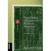 İslam Hukuk Düşüncesinde İktidar ve Meşruiyet - Abdurrahim Şen - Klasik Yayınları