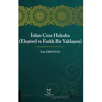 İslam Ceza Hukuku (Eleştirel ve Farklı Bir Yaklaşım) - Suat Erdoğan - Akademisyen Kitabevi