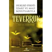 Hukuki (Fıkhi) İdari ve Mali Boyutlarıyla Teverruk - İlhami Söyler - Ensar Neşriyat