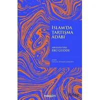 İslamda Tartışma Adabı - Abdulfettah Ebu Gudde - Takdim