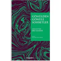 Gönülden Gönüle Sohbetler - Abdulfettah Ebu Gudde - Takdim