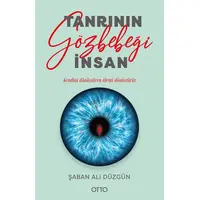 Tanrının Gözbebeği İnsan - Şaban Ali Düzgün - Otto Yayınları