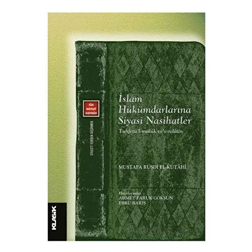 İslam Hükümdarlarına Siyasi Nasihatler - Ömer Dinçer - Klasik Yayınları