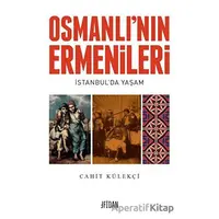 Osmanlı’nın Ermenileri - Cahit Külekçi - Fidan Kitap