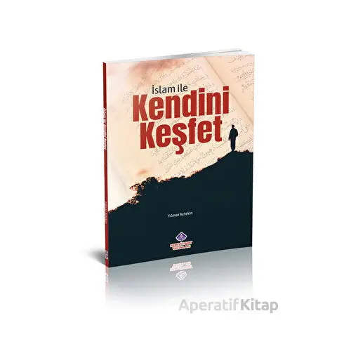 İslam İle Kendini Keşfet - Yılmaz Aytekin - Nebevi Hayat Yayınları