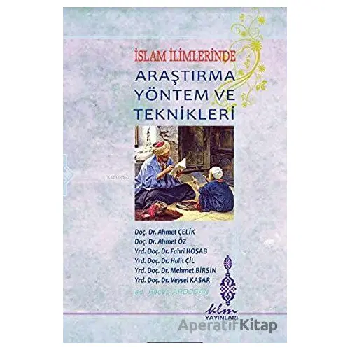İslam İlimlerinde Araştırma Yöntem ve Teknikleri - Recep Ardoğan - Klm Yayınları