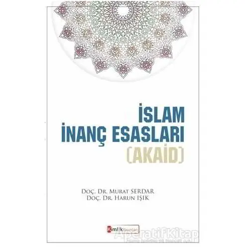 İslam İnanç Esasları (Akaid) - Murat Serdar - Kimlik Yayınları
