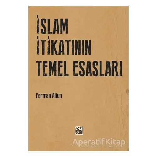 İslam İtikatının Temel Esasları - Ferman Altun - Kutlu Yayınevi