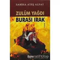 Zulüm Yağdı Burası Irak - Sabiha Ateş Alpat - Beka Yayınları