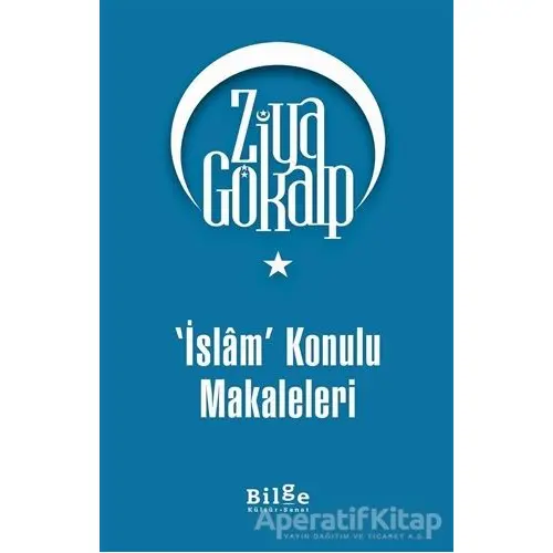 İslam Konulu Makaleleri - Ziya Gökalp - Bilge Kültür Sanat