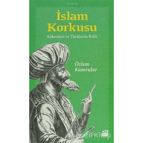 İslam Korkusu - Özlem Kumrular - Doğan Kitap