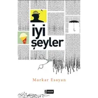 İyi Şeyler - Markar Esayan - Etkileşim Yayınları