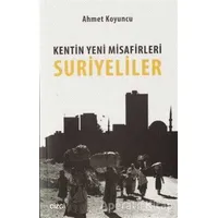 Kentin Yeni Misafirleri Suriyeliler - Ahmet Koyuncu - Çizgi Kitabevi Yayınları