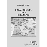 Ortadoğunun Temel Sorunları - Haydar Cihaner - Deng Yayınları