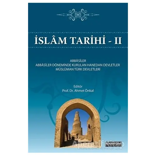 İslam Tarihi 2 - Ahmet Önkal - Hikmetevi Yayınları