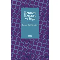 Hakikat, Hareket ve İnşa - Şaban Ali Düzgün - Otto Yayınları