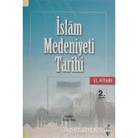 İslam Medeniyeti Tarihi - El Kitabı - Eyüp Baş - Grafiker Yayınları