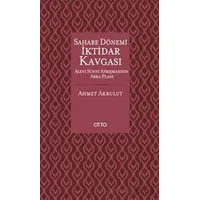 Sahabe Dönemi İktidar Kavgası - Ahmet Akbulut - Otto Yayınları