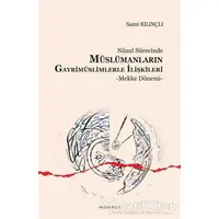 Nüzul Sürecinde Müslümanların Gayrimüslimlerle İlişkileri - Sami Kılınçlı - Ankara Okulu Yayınları