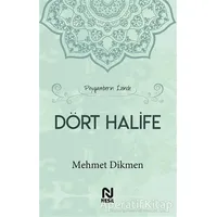 Peygamberin İzinde Dört Halife - Mehmet Dikmen - Nesil Yayınları